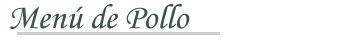 Men&uacute; de Pollo